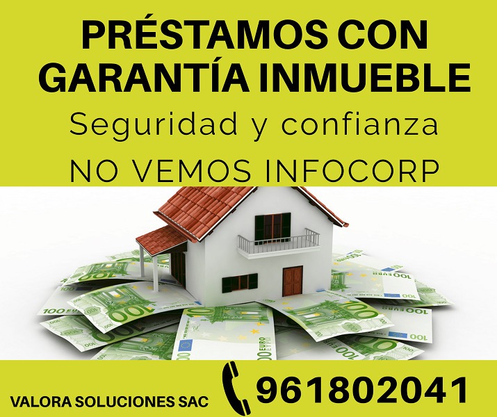 Préstamos de dinero con garantía inmueble no vemos infocorp